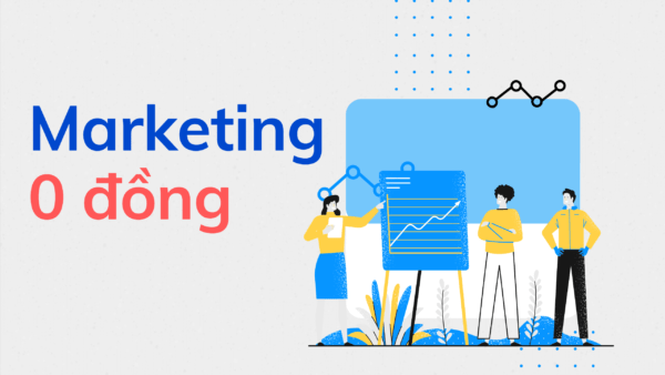 Read more about the article Cách marketing online 0 đồng với 10 kênh online để bạn nên tận dụng